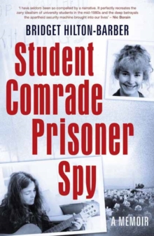 Student comrade prisoner spy : A memoir, Paperback / softback Book Student comrade prisoner spy : A memoir, Paperback / softback Book