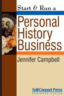 Start & Run a Personal History Business : Get Paid to Research Family Ancestry and Write Memoirs