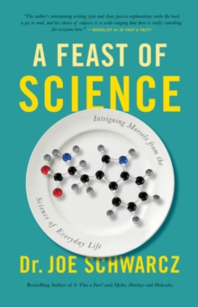 A Feast Of Science : Intriguing Morsels from the Science of Everyday Life, Paperback Book A Feast Of Science : Intriguing Morsels from the Science of Everyday Life, Paperback Book