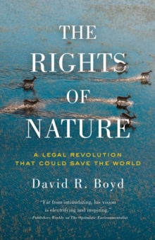The Rights Of Nature : A Legal Revolution That Could Save the World, Paperback Book The Rights Of Nature : A Legal Revolution That Could Save the World, Paperback Book