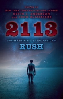 2113 : Stories Inspired by the Music of Rush, Paperback Book 2113 : Stories Inspired by the Music of Rush, Paperback Book