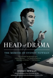 Head Of Drama : The Memoir of Sydney Newman, Paperback Book Head Of Drama : The Memoir of Sydney Newman, Paperback Book