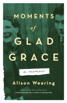 Moments Of Glad Grace : A Memoir