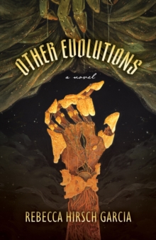 Other Evolutions : A Novel