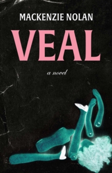 Veal : A Novel