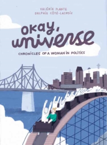 Okay, Universe : Chronicles of a Woman in Politics