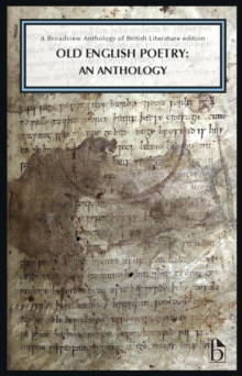 Old English Poetry: An Anthology : A Broadview Anthology of British Literature Edition