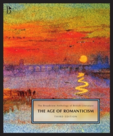 The Broadview Anthology of British Literature Volume 4: The Age of Romanticism - Third Edition