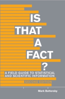 Is That a Fact? : A Field Guide to Statistical and Scientific Information