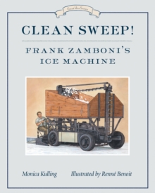 Clean Sweep! : Frank Zamboni's Ice Machine, Hardback Book Clean Sweep! : Frank Zamboni's Ice Machine, Hardback Book