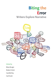 Biting the Error : Writers Explore Narrative