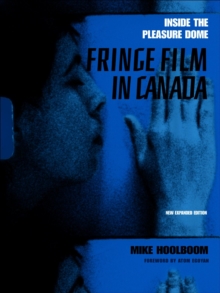 Inside the Pleasure Dome : Fringe Film in Canada