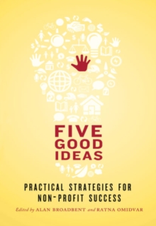 Five Good Ideas : Practical Strategies for Non-Profit Success