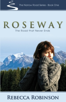 Roseway : The Road That Never Ends, Paperback / softback Book Roseway : The Road That Never Ends, Paperback / softback Book