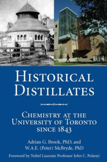 Historical Distillates : Chemistry at the University of Toronto since 1843