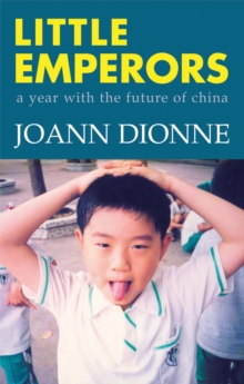 Little Emperors : A Year with the Future of China