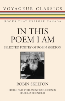 In This Poem I Am : Selected Poetry of Robin Skelton