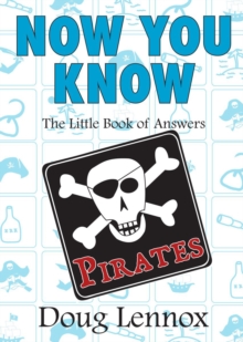 Now You Know Pirates : The Little Book of Answers