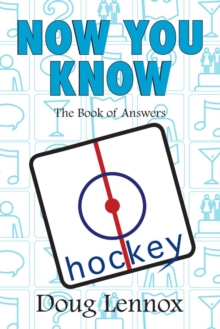 Now You Know Hockey : The Book of Answers