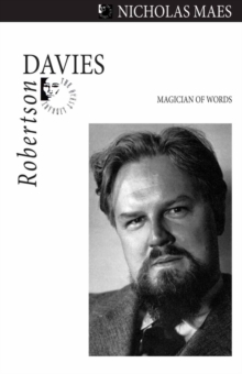 Robertson Davies : Magician of Words