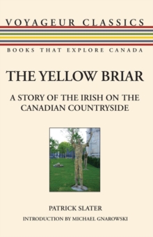 The Yellow Briar : A Story of the Irish on the Canadian Countryside