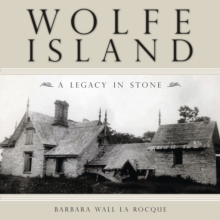 Wolfe Island : A Legacy in Stone