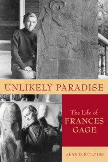 Unlikely Paradise : The Life of Frances Gage