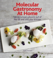 Molecular Gastronomy at Home : Taking Culinary Physics Out of the Lab and into Your Kitchen, Hardback Book Molecular Gastronomy at Home : Taking Culinary Physics Out of the Lab and into Your Kitchen, Hardback Book