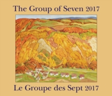 The Group of Seven 2017 / Le Groupe des Sept, Calendar Book The Group of Seven 2017 / Le Groupe des Sept, Calendar Book