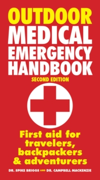 Outdoor Medical Emergency Handbook : First Aid for Travellers, Backpackers, Adventurers, Paperback Book Outdoor Medical Emergency Handbook : First Aid for Travellers, Backpackers, Adventurers, Paperback Book