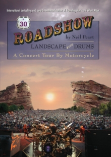 Roadshow : Landscape with Drums: A Concert Tour by Motorcycle