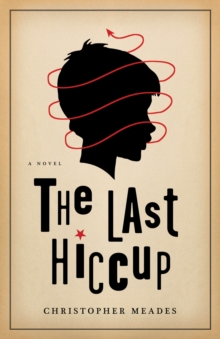 The Last Hiccup : A Novel