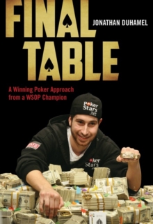 Final Table : A Winning Poker Approach from a WSOP Champion