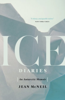 Ice Diaries : A Memoir