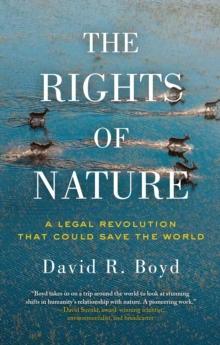 The Rights Of Nature : A Legal Revolution That Could Save the World