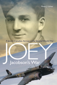 Joey Jacobsons War : A Jewish Canadian Airman in the Second World War, Paperback Book Joey Jacobsons War : A Jewish Canadian Airman in the Second World War, Paperback Book