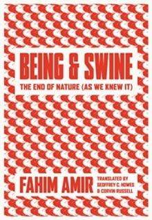 Being and Swine : The End of Nature (As We Knew It)