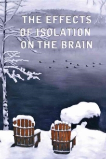The Effects of Isolation on the Brain, Paperback Book The Effects of Isolation on the Brain, Paperback Book
