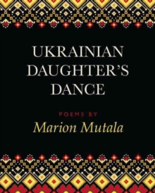 Ukrainian Daughter's Dance, Paperback / softback Book Ukrainian Daughter's Dance, Paperback / softback Book