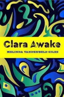 Clara Awake, Paperback / softback Book Clara Awake, Paperback / softback Book