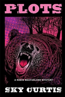 Plots : A Robin Macfarland Mystery, Paperback / softback Book Plots : A Robin Macfarland Mystery, Paperback / softback Book