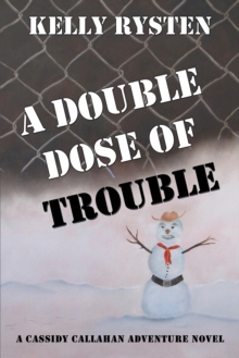 A Double Dose of Trouble: A Cassidy Callahan Novel