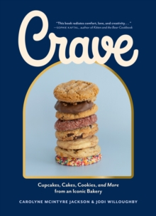 Crave : Cupcakes, Cakes, Cookies, and More from an Iconic Bakery