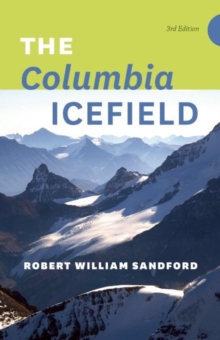 The Columbia Icefield, Paperback / softback Book The Columbia Icefield, Paperback / softback Book