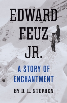 Edward Feuz Jr. : A Story of Enchantment