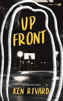 Up Front : Flash Fiction