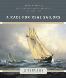 A Race for Real Sailors : Bluenose and the International Fisherman's Cup 1920 - 1938