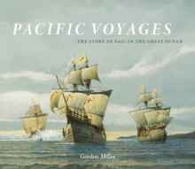 Pacific Voyages : The Story of Sail in the Greatest Ocean