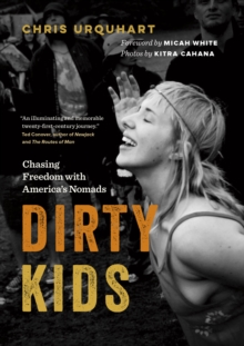 Dirty Kids : Chasing Freedom with America's Nomads