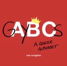 GAYBCs : A Queer Alphabet, Hardback Book GAYBCs : A Queer Alphabet, Hardback Book